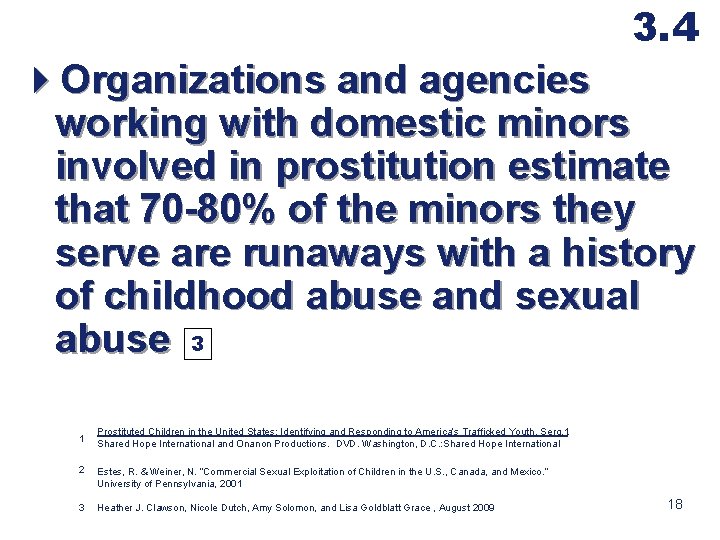 3. 4 4 Organizations and agencies working with domestic minors involved in prostitution estimate