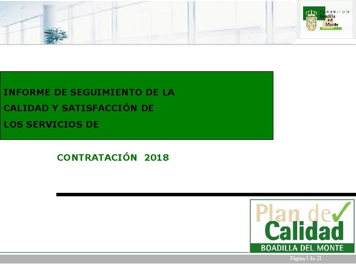 INFORME DE SEGUIMIENTO DE LA CALIDAD Y SATISFACCIÓN DE LOS SERVICIOS DE CONTRATACIÓN 2018