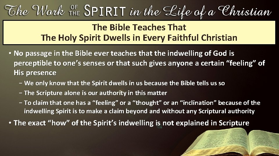 The Bible Teaches That The Holy Spirit Dwells in Every Faithful Christian • No The Bible Teaches That The Holy Spirit Dwells in Every Faithful Christian • No