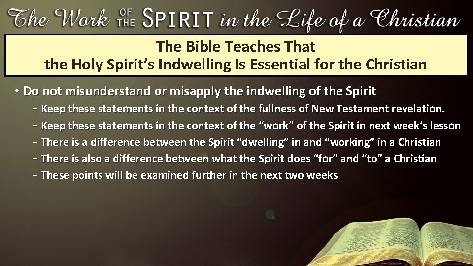 The Bible Teaches That the Holy Spirit’s Indwelling Is Essential for the Christian • The Bible Teaches That the Holy Spirit’s Indwelling Is Essential for the Christian •