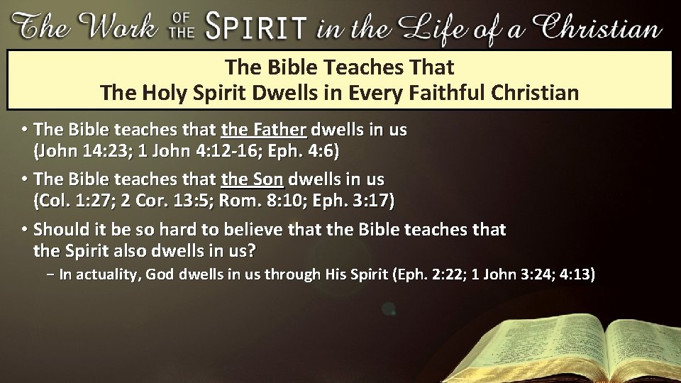The Bible Teaches That The Holy Spirit Dwells in Every Faithful Christian • The The Bible Teaches That The Holy Spirit Dwells in Every Faithful Christian • The
