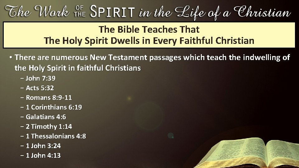 The Bible Teaches That The Holy Spirit Dwells in Every Faithful Christian • There The Bible Teaches That The Holy Spirit Dwells in Every Faithful Christian • There