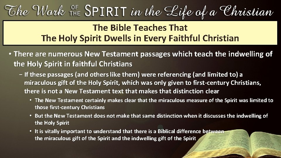 The Bible Teaches That The Holy Spirit Dwells in Every Faithful Christian • There The Bible Teaches That The Holy Spirit Dwells in Every Faithful Christian • There