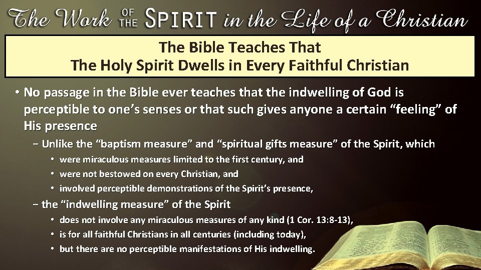 The Bible Teaches That The Holy Spirit Dwells in Every Faithful Christian • No The Bible Teaches That The Holy Spirit Dwells in Every Faithful Christian • No