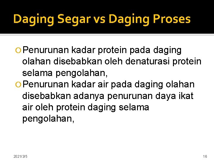 Daging Segar vs Daging Proses Penurunan kadar protein pada daging olahan disebabkan oleh denaturasi