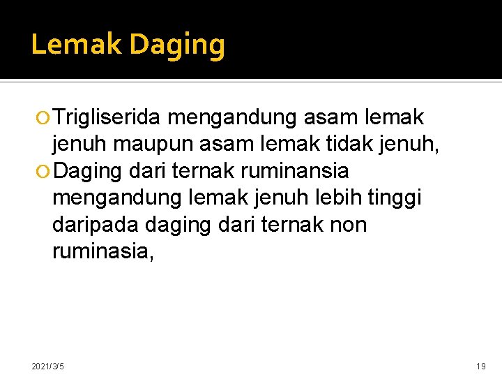 Lemak Daging Trigliserida mengandung asam lemak jenuh maupun asam lemak tidak jenuh, Daging dari