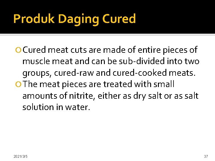 Produk Daging Cured meat cuts are made of entire pieces of muscle meat and