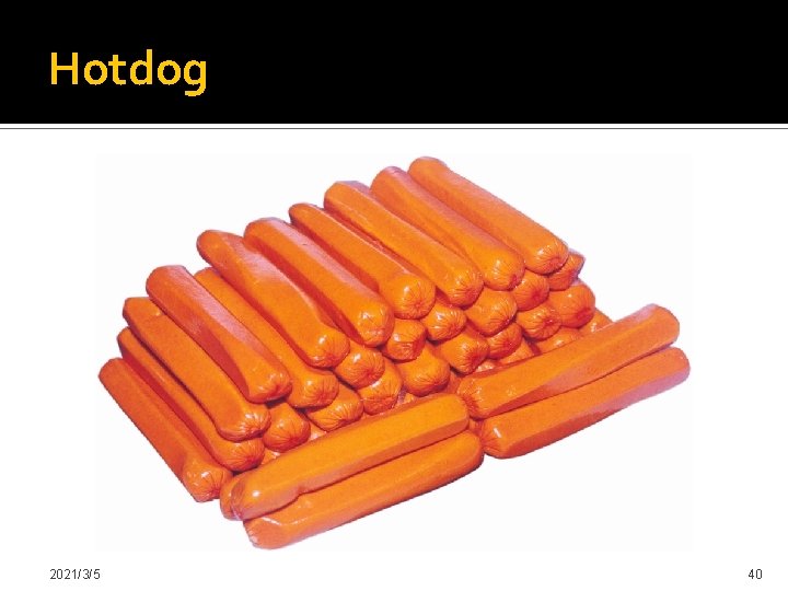 Hotdog 2021/3/5 40 