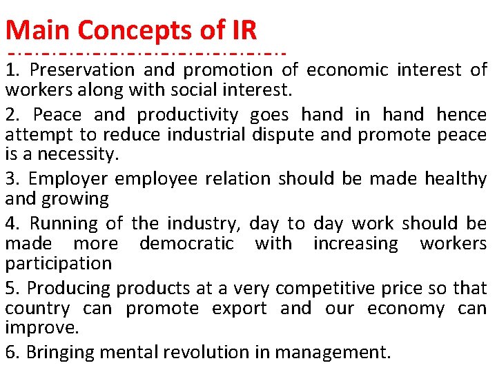 Main Concepts of IR 1. Preservation and promotion of economic interest of workers along