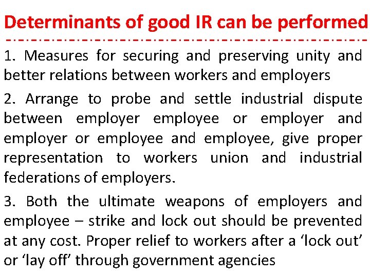 Determinants of good IR can be performed 1. Measures for securing and preserving unity