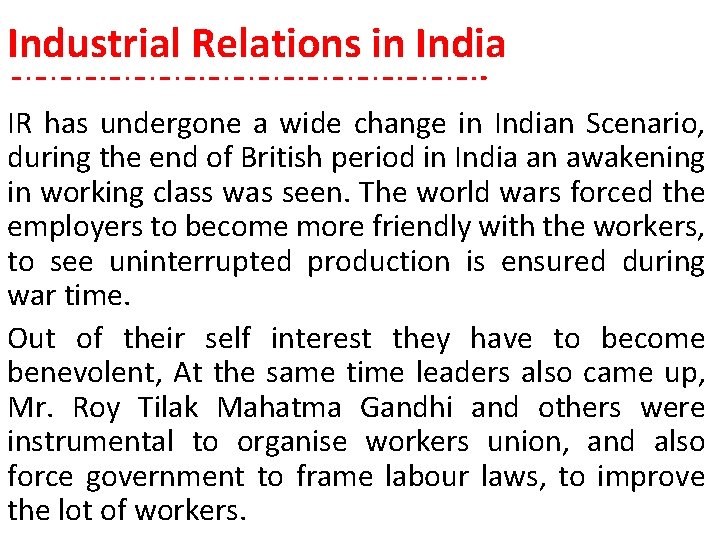 Industrial Relations in India IR has undergone a wide change in Indian Scenario, during