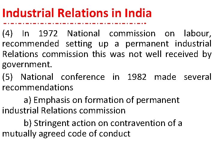 Industrial Relations in India (4) In 1972 National commission on labour, recommended setting up