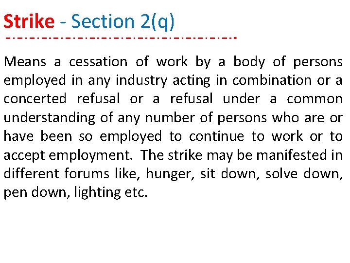 Strike - Section 2(q) Means a cessation of work by a body of persons
