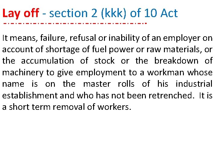 Lay off - section 2 (kkk) of 10 Act It means, failure, refusal or