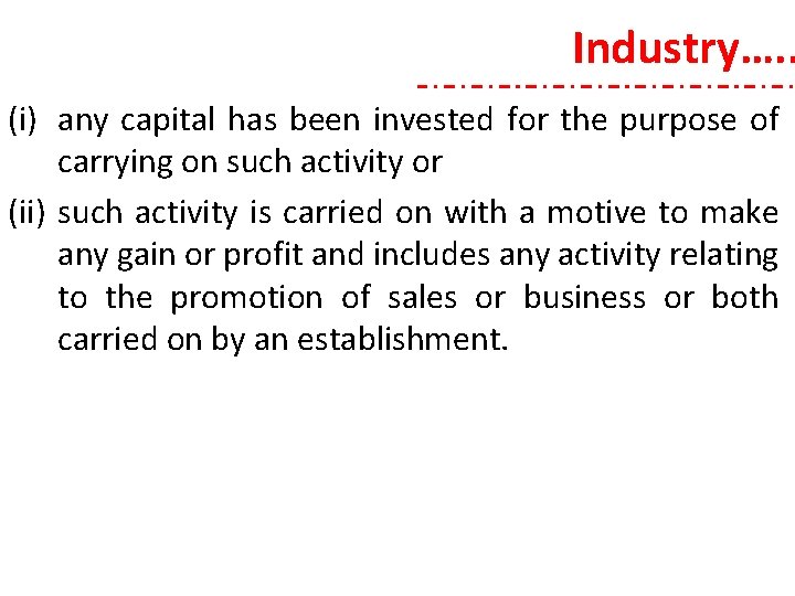 Industry…. . (i) any capital has been invested for the purpose of carrying on