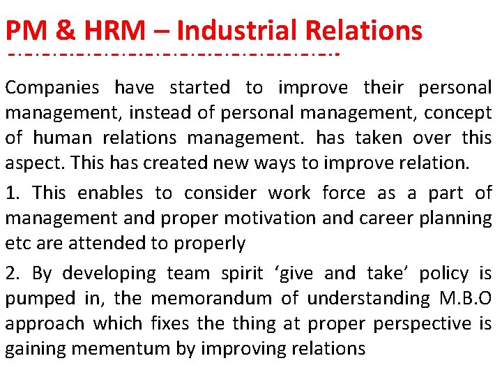 PM & HRM – Industrial Relations Companies have started to improve their personal management,