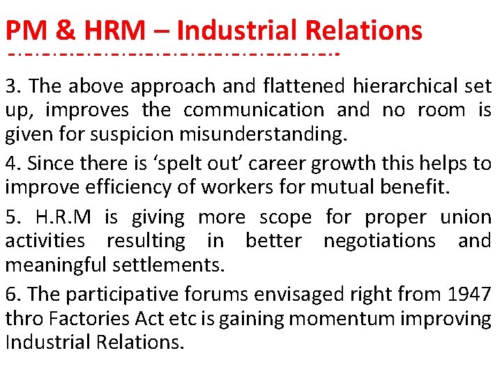PM & HRM – Industrial Relations 3. The above approach and flattened hierarchical set