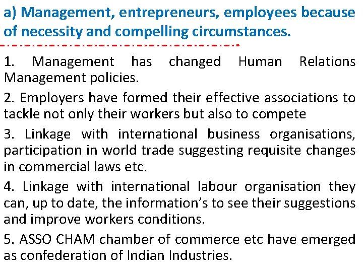 a) Management, entrepreneurs, employees because of necessity and compelling circumstances. 1. Management has changed