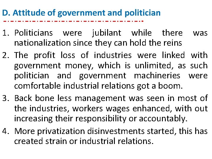 D. Attitude of government and politician 1. Politicians were jubilant while there was nationalization