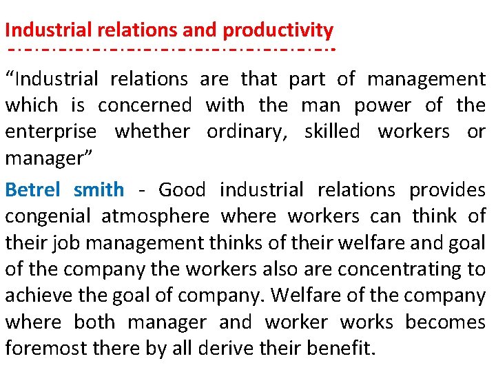 Industrial relations and productivity “Industrial relations are that part of management which is concerned