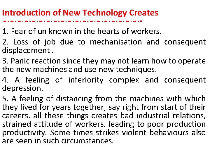 Introduction of New Technology Creates 1. Fear of un known in the hearts of