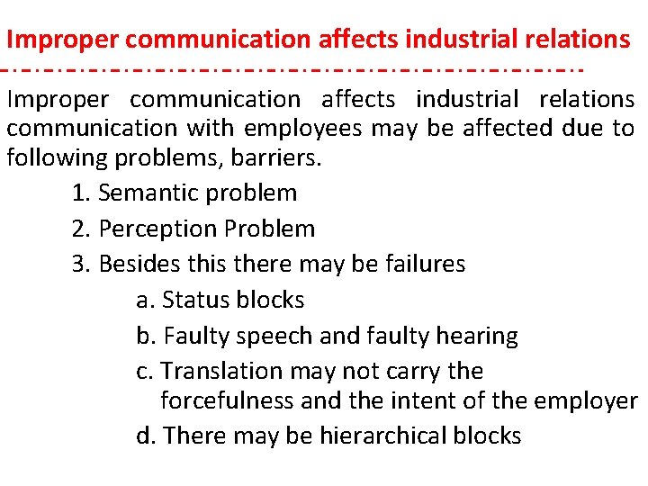 Improper communication affects industrial relations communication with employees may be affected due to following