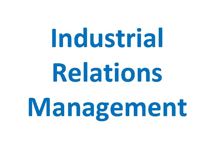 Industrial Relations Management 