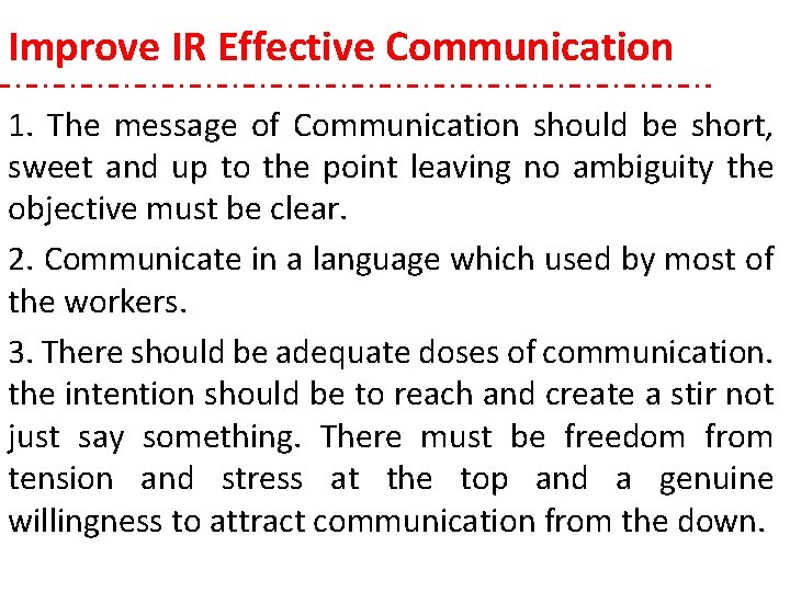 Improve IR Effective Communication 1. The message of Communication should be short, sweet and