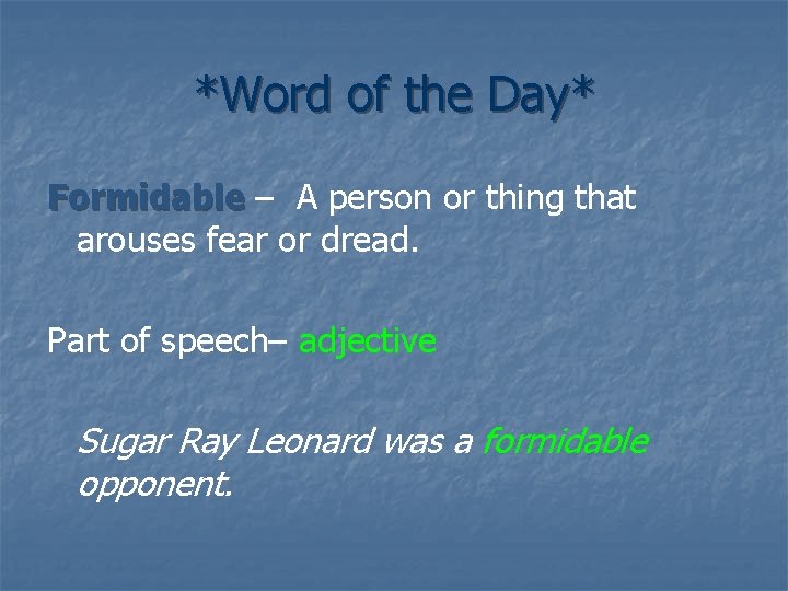 *Word of the Day* Formidable – A person or thing that arouses fear or