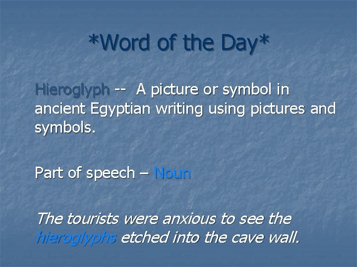 *Word of the Day* Hieroglyph -- A picture or symbol in ancient Egyptian writing