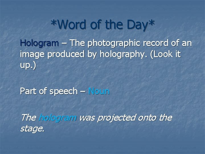 *Word of the Day* Hologram – The photographic record of an image produced by