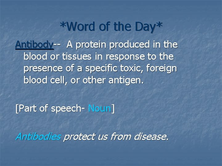 *Word of the Day* Antibody-- A protein produced in the blood or tissues in