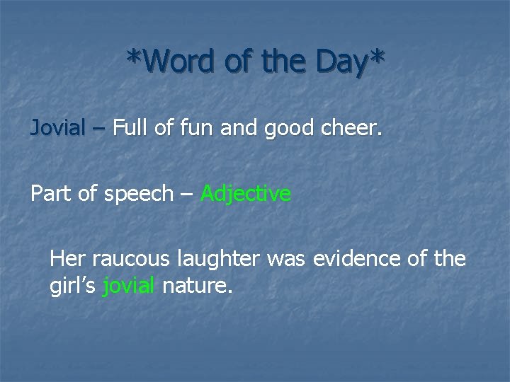 *Word of the Day* Jovial – Full of fun and good cheer. Part of