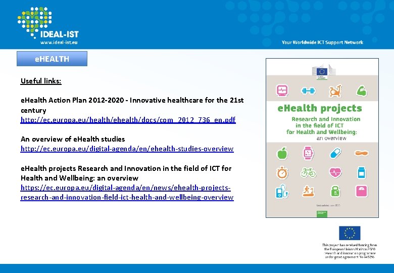 e. HEALTH Useful links: e. Health Action Plan 2012 -2020 - Innovative healthcare for