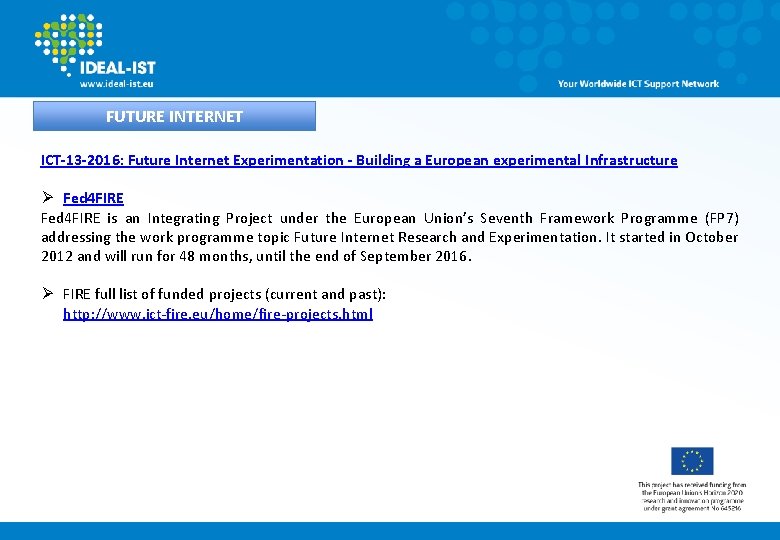 FUTURE INTERNET ICT-13 -2016: Future Internet Experimentation - Building a European experimental Infrastructure Ø