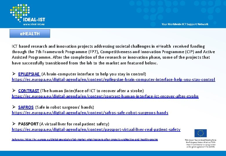 e. HEALTH ICT based research and innovation projects addressing societal challenges in e. Health