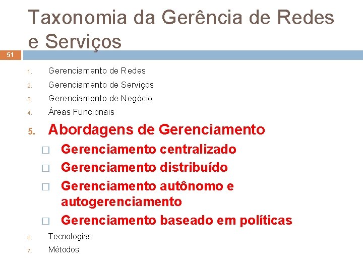 51 Taxonomia da Gerência de Redes e Serviços 1. Gerenciamento de Redes 2. Gerenciamento