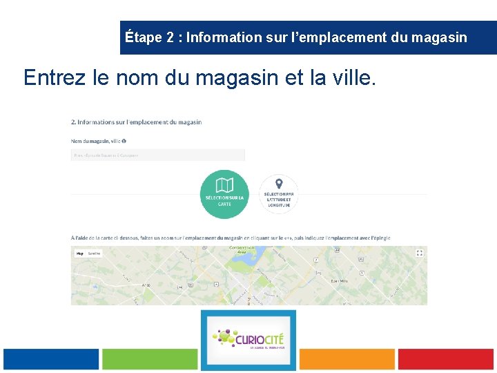 Étape 2 : Information sur l’emplacement du magasin Entrez le nom du magasin et