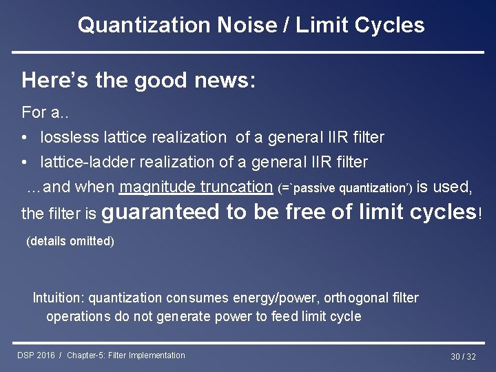 Quantization Noise / Limit Cycles Here’s the good news: For a. . • lossless