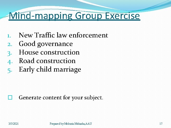 Mind-mapping Group Exercise 1. 2. 3. 4. 5. New Traffic law enforcement Good governance Mind-mapping Group Exercise 1. 2. 3. 4. 5. New Traffic law enforcement Good governance