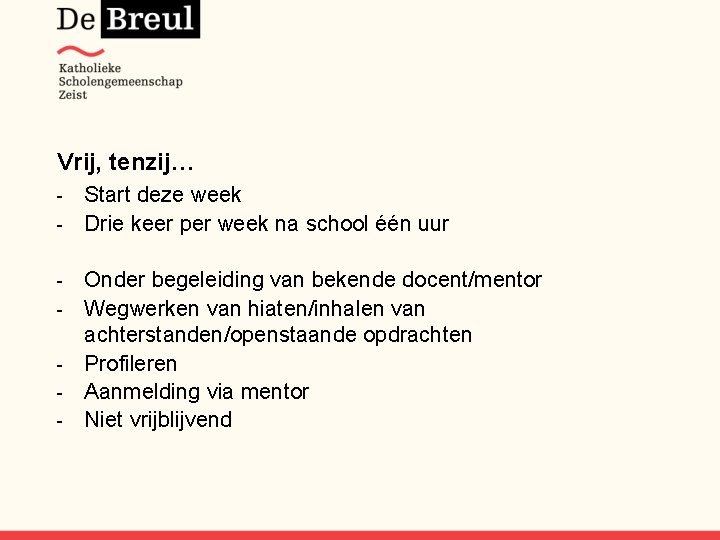 Vrij, tenzij… Start deze week - Drie keer per week na school één uur