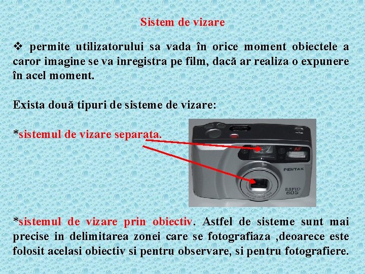 Sistem de vizare v permite utilizatorului sa vada în orice moment obiectele a caror