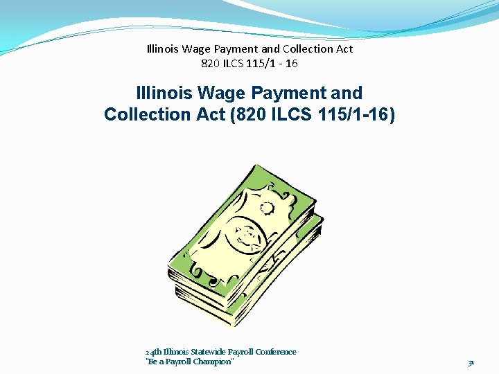 Illinois Wage Payment and Collection Act 820 ILCS 115/1 - 16 Illinois Wage Payment