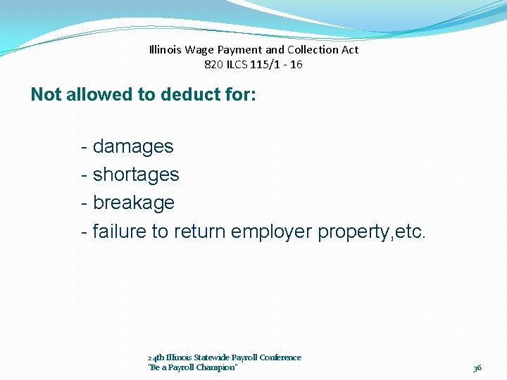 Illinois Wage Payment and Collection Act 820 ILCS 115/1 - 16 Not allowed to