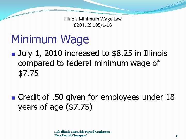 Illinois Minimum Wage Law 820 ILCS 105/1 -16 Minimum Wage n n July 1,