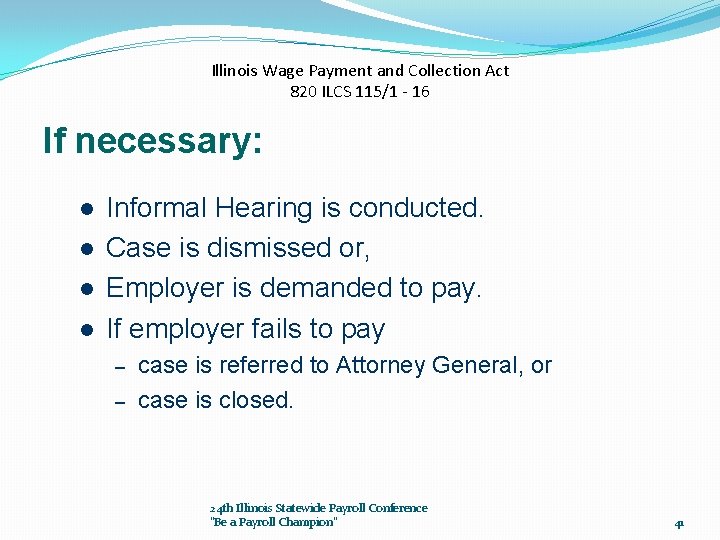 Illinois Wage Payment and Collection Act 820 ILCS 115/1 - 16 If necessary: l