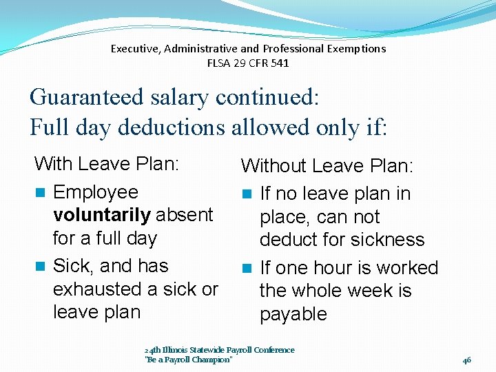 Executive, Administrative and Professional Exemptions FLSA 29 CFR 541 Guaranteed salary continued: Full day