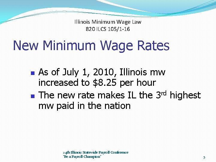 Illinois Minimum Wage Law 820 ILCS 105/1 -16 New Minimum Wage Rates n n