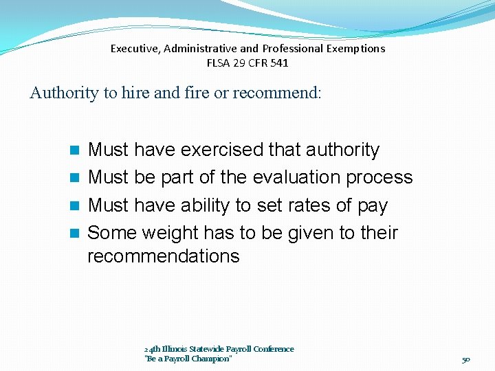 Executive, Administrative and Professional Exemptions FLSA 29 CFR 541 Authority to hire and fire