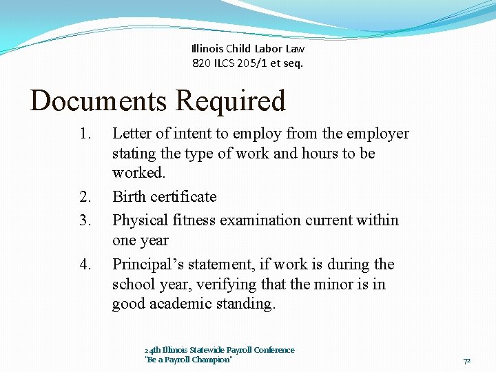 Illinois Child Labor Law 820 ILCS 205/1 et seq. Documents Required 1. 2. 3.